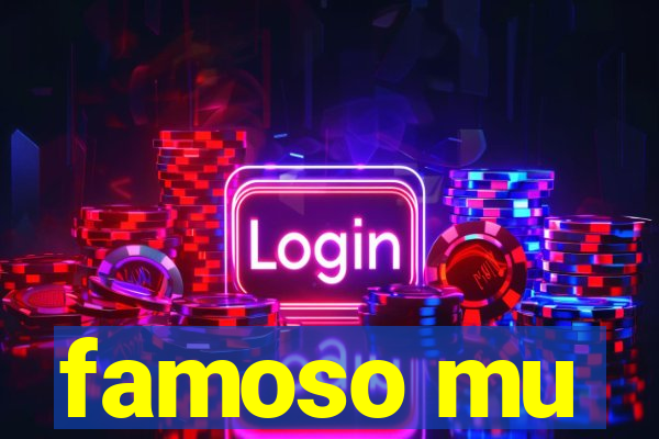 famoso mu