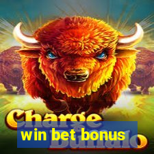 win bet bonus