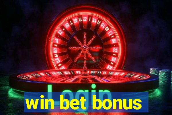 win bet bonus