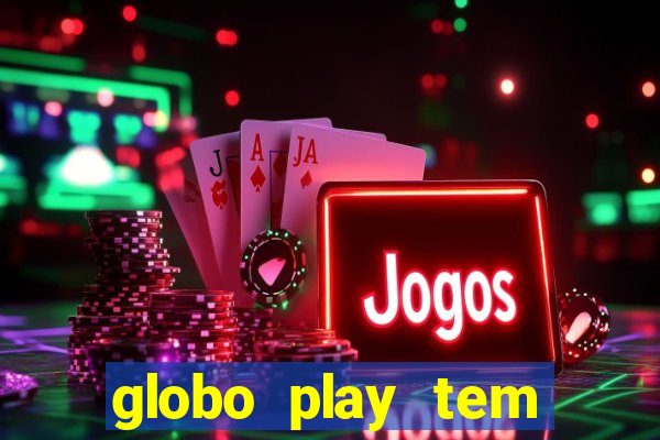 globo play tem jogos de futebol