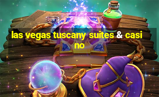 las vegas tuscany suites & casino