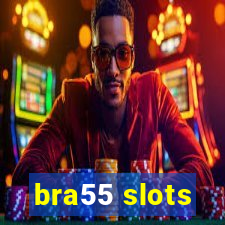 bra55 slots