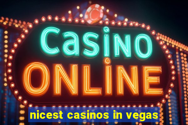 nicest casinos in vegas