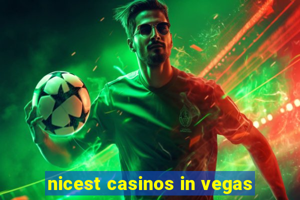 nicest casinos in vegas