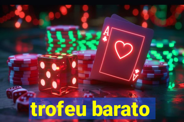 trofeu barato