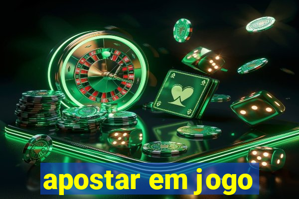 apostar em jogo