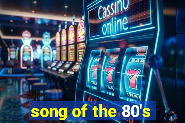 song of the 80's