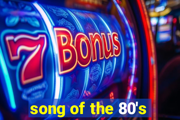 song of the 80's