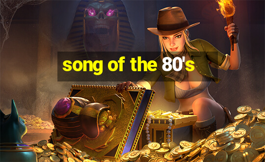 song of the 80's