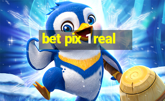 bet pix 1 real