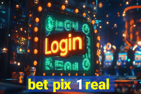 bet pix 1 real