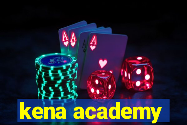 kena academy