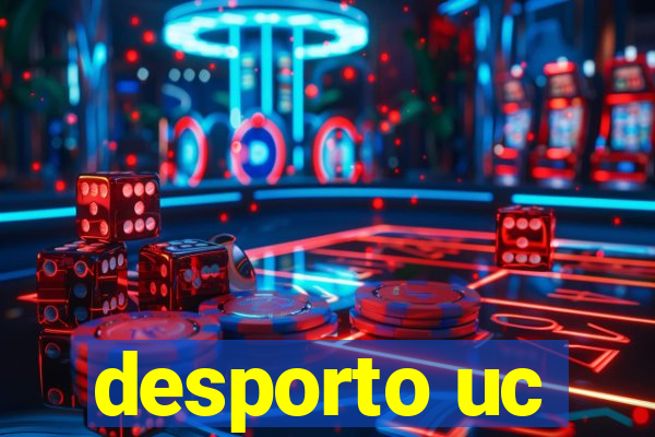 desporto uc