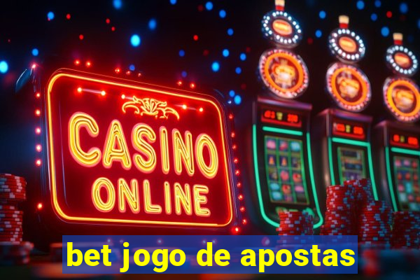 bet jogo de apostas