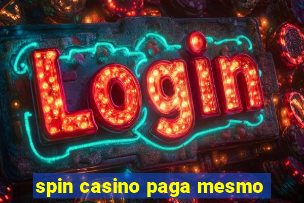 spin casino paga mesmo