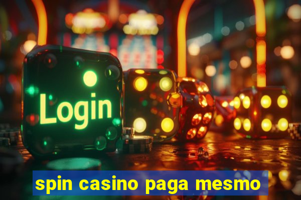 spin casino paga mesmo