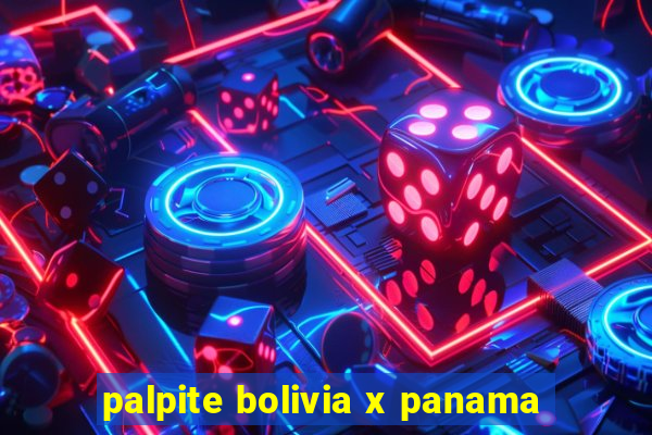 palpite bolivia x panama