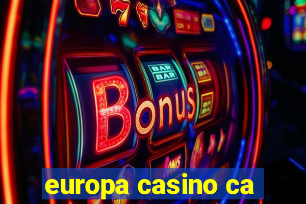 europa casino ca