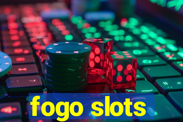 fogo slots