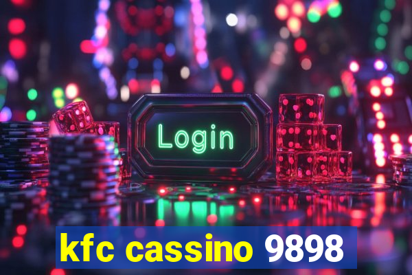 kfc cassino 9898