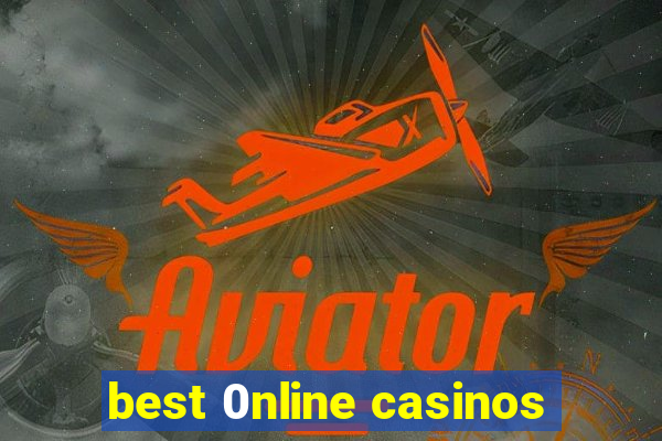 best 0nline casinos