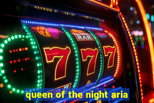 queen of the night aria