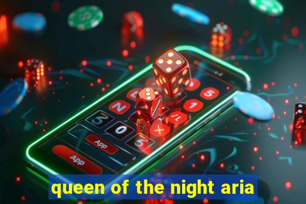 queen of the night aria