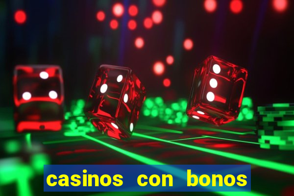 casinos con bonos sin deposito