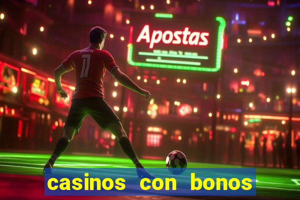 casinos con bonos sin deposito