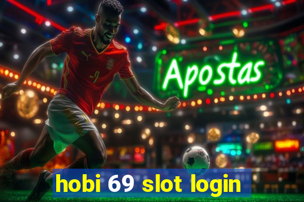 hobi 69 slot login