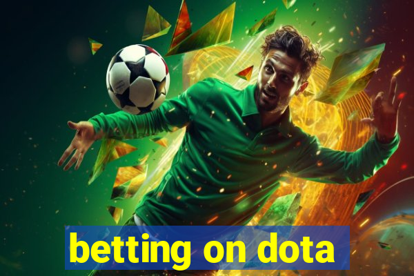 betting on dota