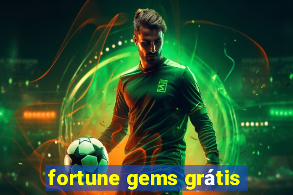 fortune gems grátis