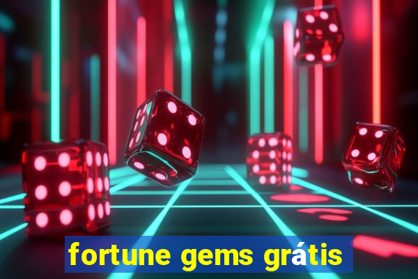 fortune gems grátis