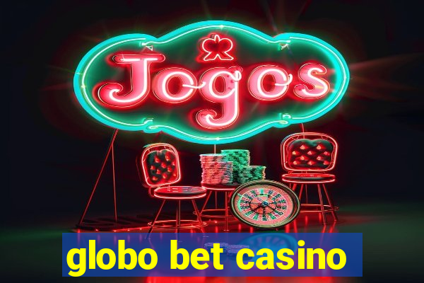 globo bet casino