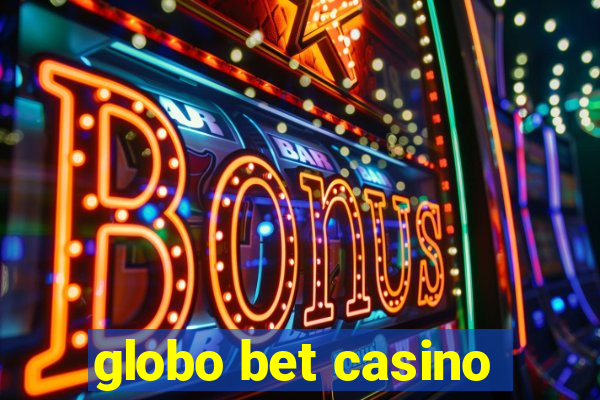 globo bet casino