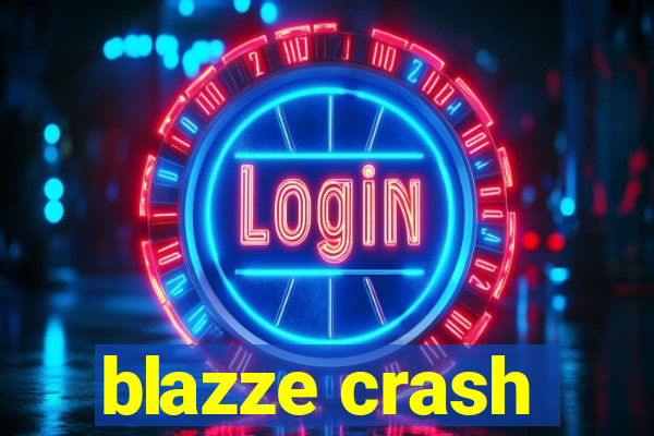 blazze crash