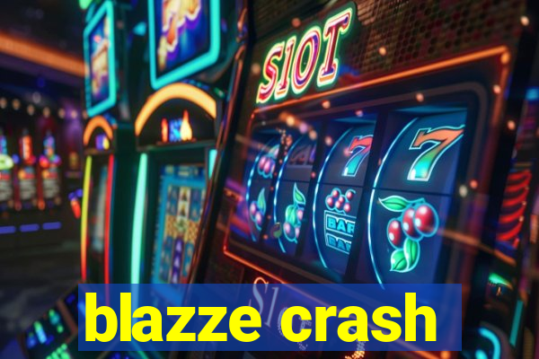 blazze crash