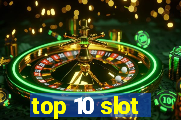 top 10 slot