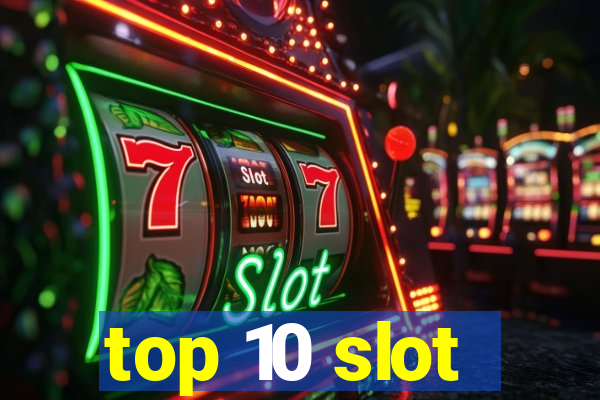 top 10 slot