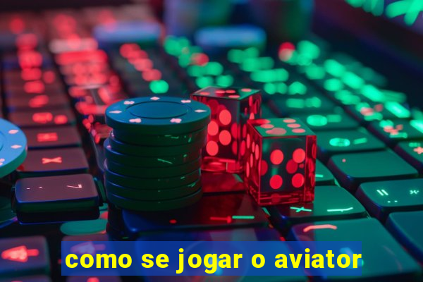 como se jogar o aviator