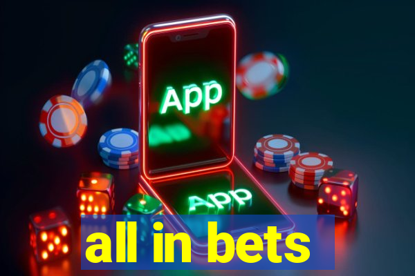 all in bets