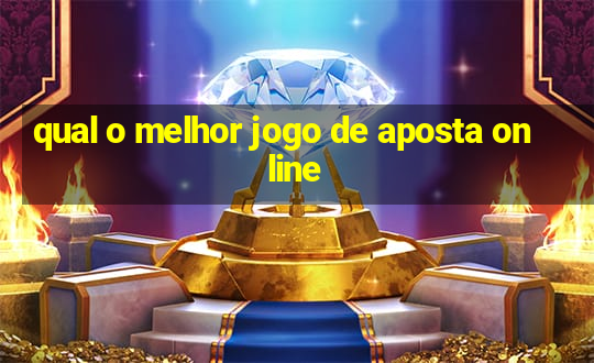 qual o melhor jogo de aposta online