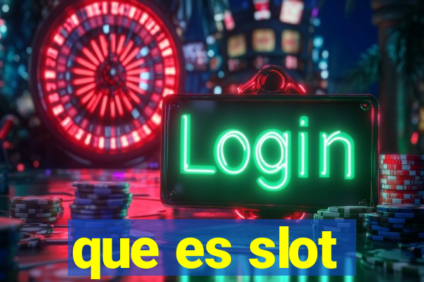 que es slot