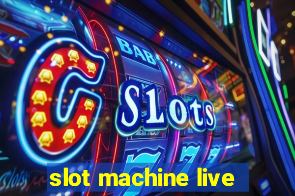 slot machine live