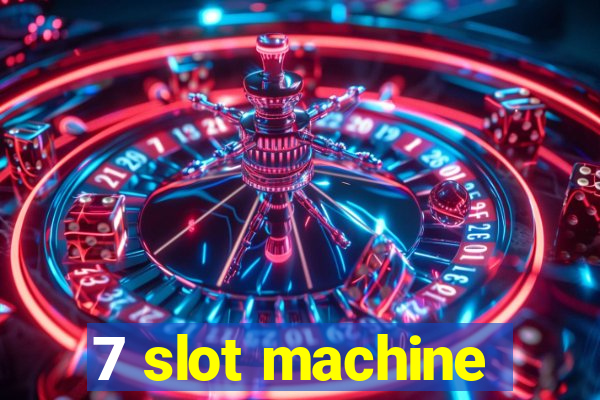 7 slot machine