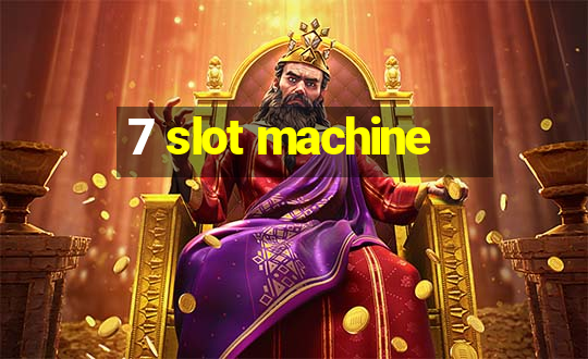 7 slot machine