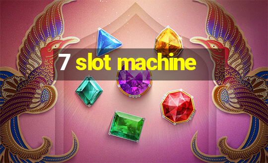 7 slot machine