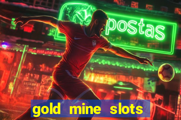 gold mine slots real money