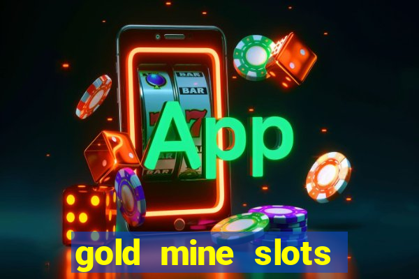 gold mine slots real money