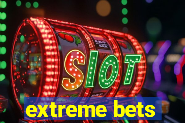 extreme bets